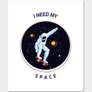 I NEED MY SPACE Posters and Art